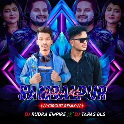 NABU KI SAMBALPUR (CIRCUIT REMIX) DJ TAPAS BLS X DJ RUDRA EMPIRE